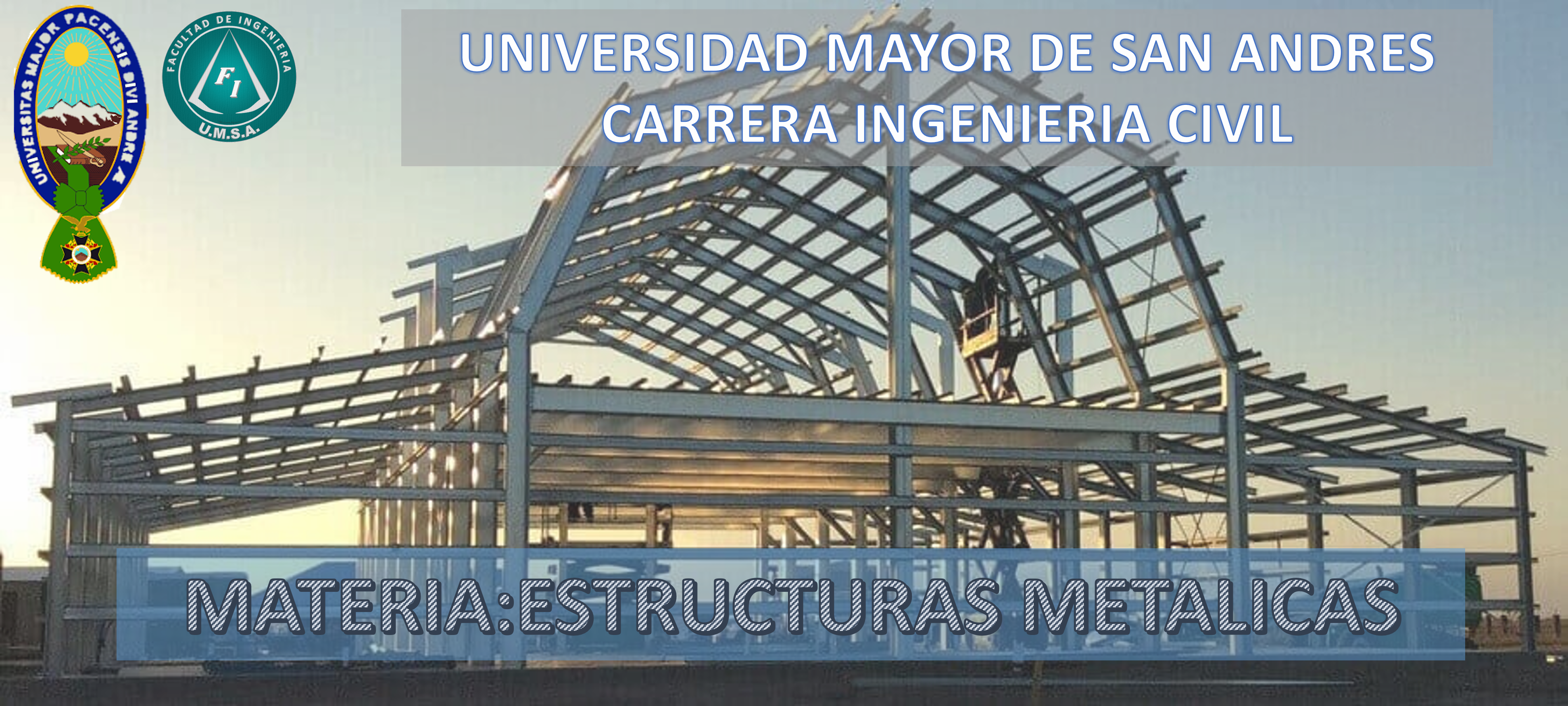 PORTADA DE LA UNIVERSIDAD MAYOR DE SAN ANDRES PARA LA CARRERA INGENIERIA CIVIL MATERIA ESTRUCTURAS METALICAS